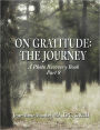 On Gratitude: The Journey: A Photo Recovery Book Part 8