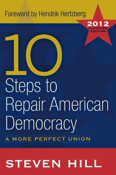 10 Steps to Repair American Democracy / Edition 1