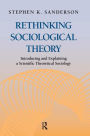 Rethinking Sociological Theory: Introducing and Explaining a Scientific Theoretical Sociology