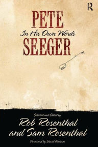 Title: Pete Seeger in His Own Words / Edition 1, Author: Pete Seeger