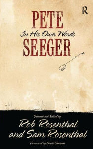 Title: Pete Seeger in His Own Words, Author: Pete Seeger