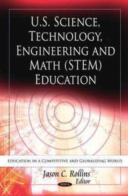 U. S. Science, Technology, Engineering and Math (STEM) Education