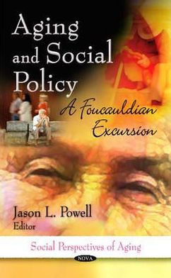 Aging and Social Policy: A Foucauldian Excursion