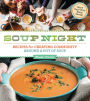 Soup Night: Recipes for Creating Community Around a Pot of Soup