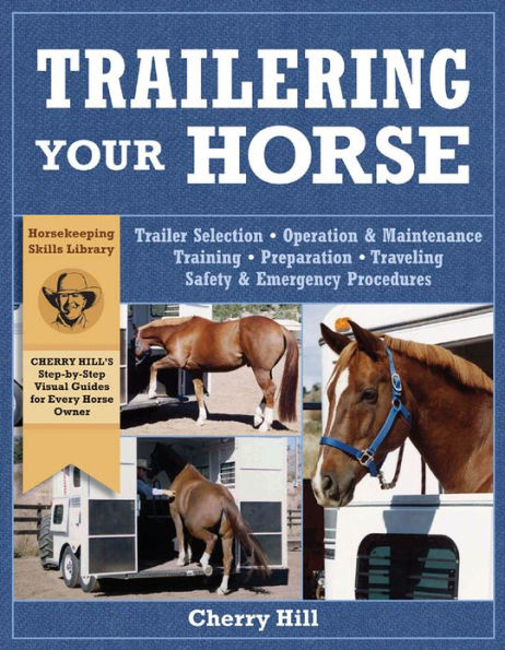 Trailering Your Horse: A Visual Guide to Safe Training and Traveling