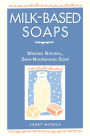 Alternative view 2 of Milk-Based Soaps: Making Natural, Skin-Nourishing Soap