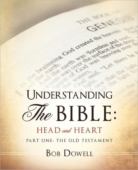 Understanding the Bible: Head and Heart: Part One: The Old Testament