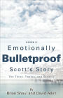 Emotionally Bulletproof Scott's Story - Book 2