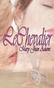 Title: Le Chevalier, Author: Mary Jean Adams