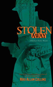 Stolen Away (Nathan Heller Series #5)