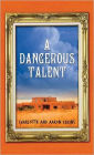 A Dangerous Talent (Alix London Series #1)