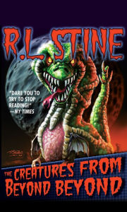 Title: The Creatures from Beyond Beyond, Author: R. L. Stine