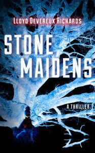 Title: Stone Maidens, Author: Lloyd Devereux Richards