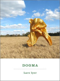 Title: Dogma, Author: Lars Iyer