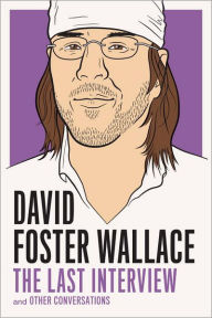 Title: David Foster Wallace: The Last Interview: And Other Conversations, Author: David Foster Wallace