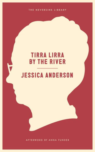 Tirra Lirra by the River: A Novel
