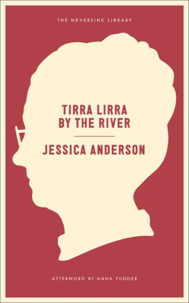 Tirra Lirra by the River: A Novel