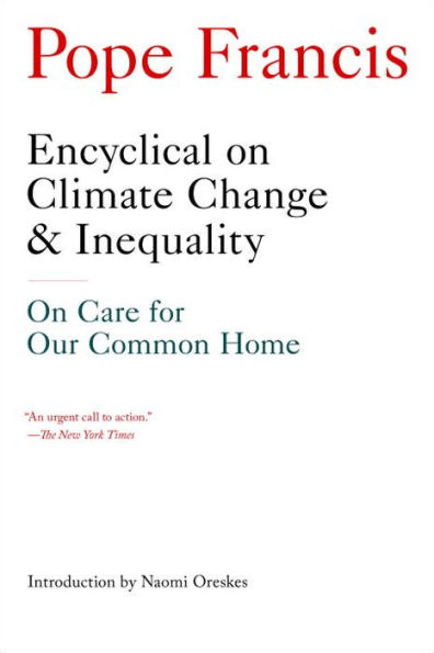 Encyclical on Climate Change and Inequality: On Care for Our Common Home