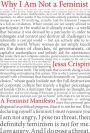 Why I Am Not a Feminist: A Feminist Manifesto