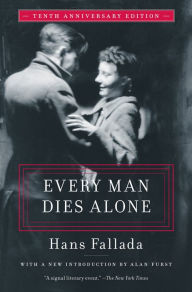 English books for downloading Every Man Dies Alone: Special 10th Anniversary Edition by Hans Fallada, Michael Hofmann CHM iBook in English 9781612198262