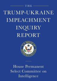 Download books google books online free The Trump-Ukraine Impeachment Inquiry Report and Report of Evidence in the Democrats' Impeachment Inquiry in the House of Representatives