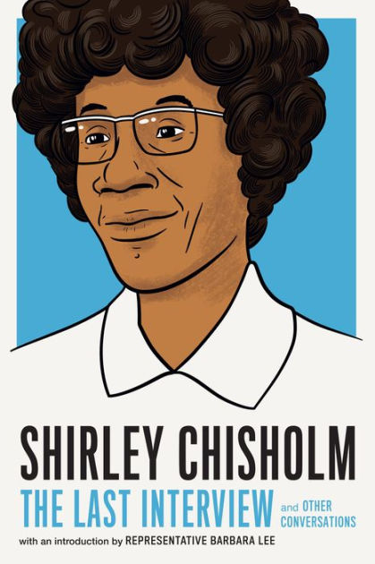 Shirley Chisholm: The Last Interview: And Other Conversations By ...