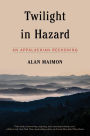 Twilight in Hazard: An Appalachian Reckoning