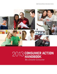 Title: 2013 Consumer Action Handbook: Be a Smarter Consumer, Author: Office of Citizen Services and Innovative Technolo Federal Citizen Information Center U.S. General Services