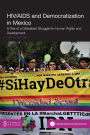 HIV/AIDS and Democratization in Mexico: A Tale of a Globalized Struggle for Human Rights and Development