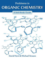 Title: Problems in Organic Chemistry: A Self-Study Guide, Author: David Horn