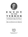 Envoy to the Terror: Gouverneur Morris and the French Revolution