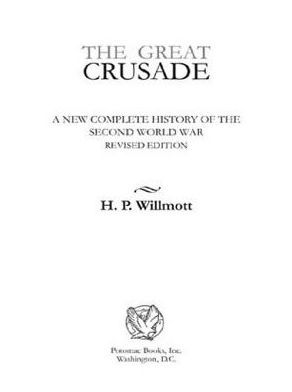 The Great Crusade: A New Complete History of the Second World War, Revised Edition