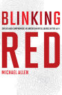 Blinking Red: Crisis and Compromise in American Intelligence after 9/11