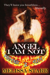 Title: Angel I Am Not, Author: Melissa Starr
