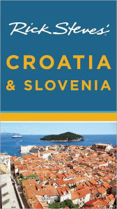 Rick Steves' Croatia and Slovenia