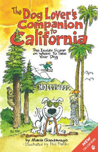 The Dog Lover's Companion to California: The Inside Scoop on Where to Take Your Dog