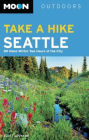 Moon Take a Hike Seattle: 75 Hikes within Two Hours of the City