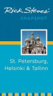 Rick Steves Snapshot St. Petersburg, Helsinki & Tallinn