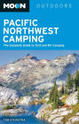 Moon Pacific Northwest Camping: The Complete Guide to Tent and RV Camping in Washington and Oregon