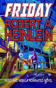 Title: Friday, Author: Robert A. Heinlein