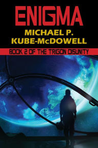 Title: Enigma: The Trigon Unity Book 2, Author: Michael P. Kube-McDowell