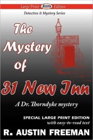 Title: The Mystery of 31 New Inn (Large Print Edition), Author: R. Austin Freeman