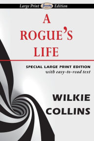 Title: A Rogue's Life, Author: Wilkie Collins