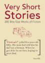 Very Short Stories: 300 Bite-Size Works of Fiction