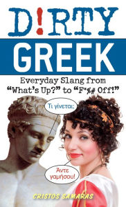Title: Dirty Greek: Everyday Slang from 