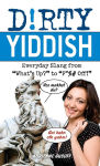 Alternative view 1 of Dirty Yiddish: Everyday Slang from 