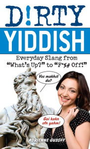 Title: Dirty Yiddish: Everyday Slang from 