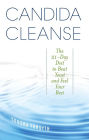 Candida Cleanse: The 21-Day Diet to Beat Yeast and Feel Your Best