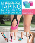Alternative view 1 of Kinesiology Taping for Rehab and Injury Prevention: An Easy, At-Home Guide for Overcoming Common Strains, Pains and Conditions