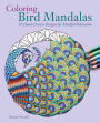 Coloring Bird Mandalas: 30 Hand-drawn Designs for Mindful Relaxation
